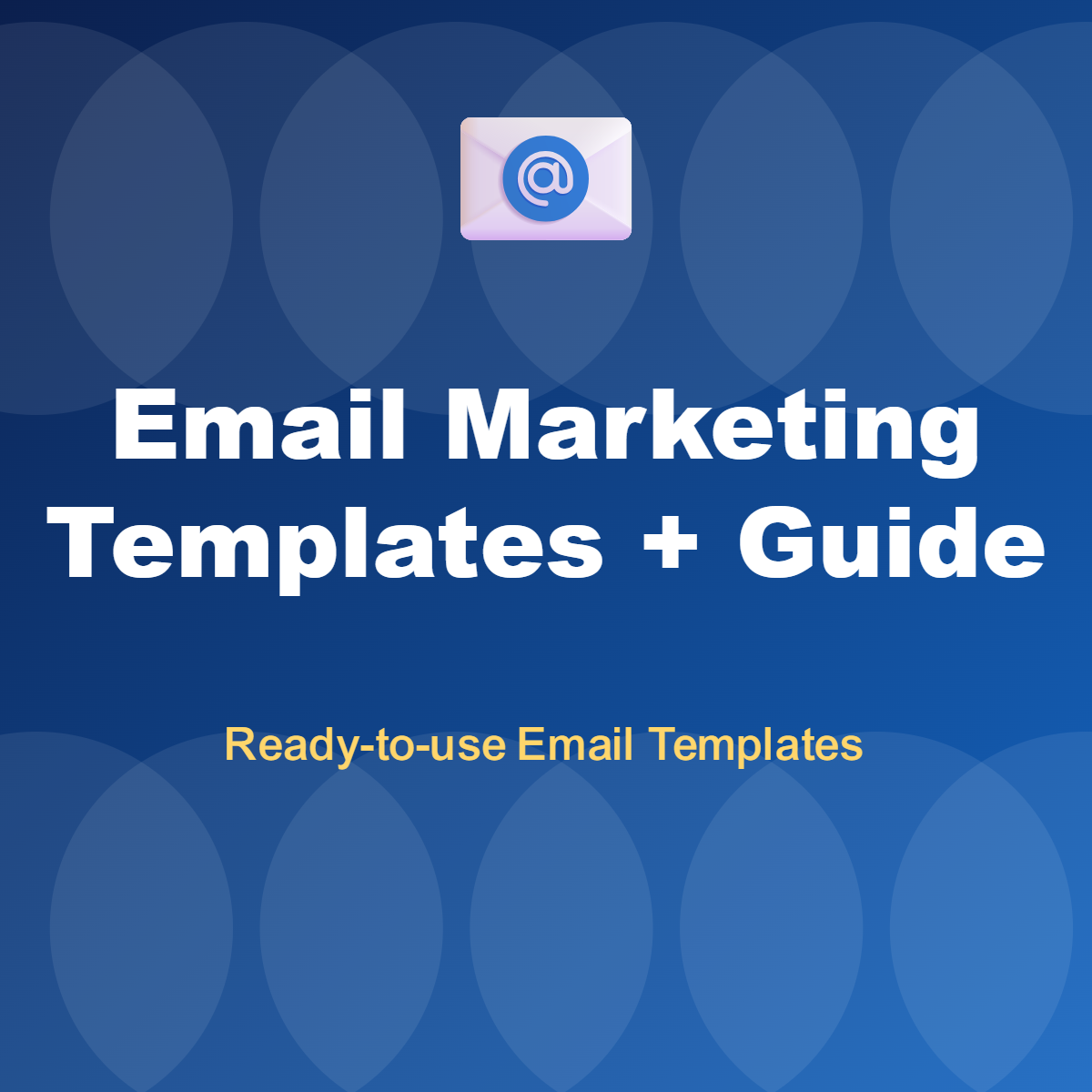 Email Marketing Templates and Guide Email Marketing Templates and Guide
